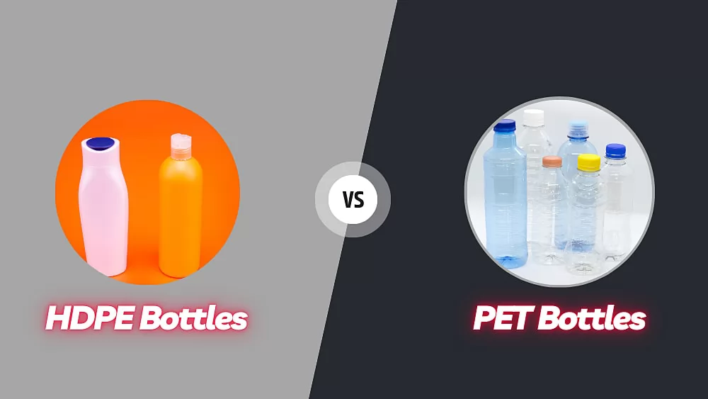 HDPE Bottles vs PET Bottles